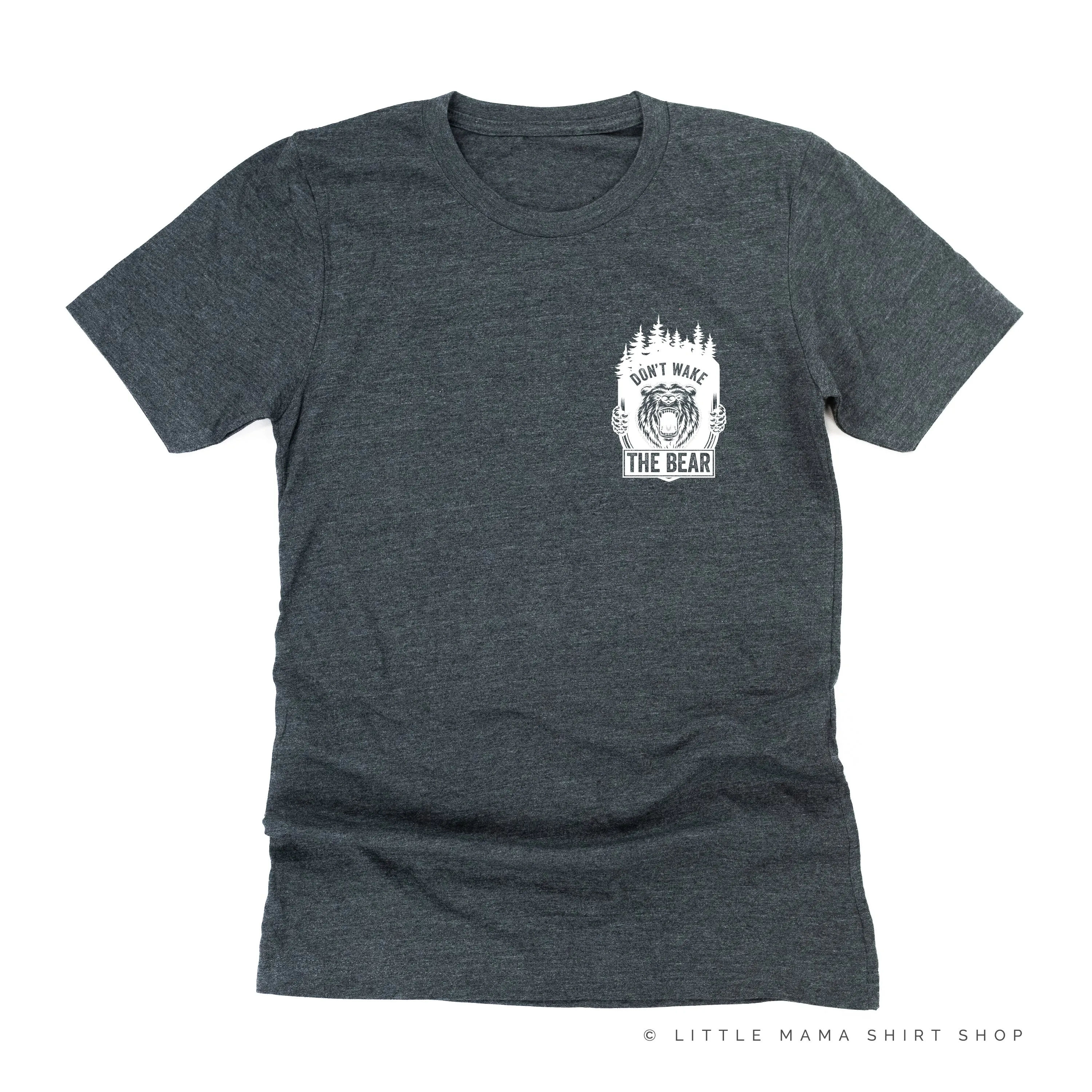 DON'T WAKE THE BEAR - Unisex Tee