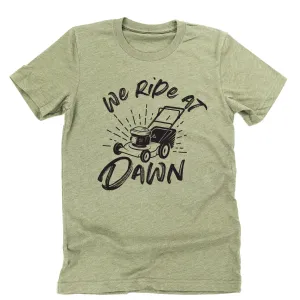 Push Mower - We Ride at Dawn - Unisex Tee