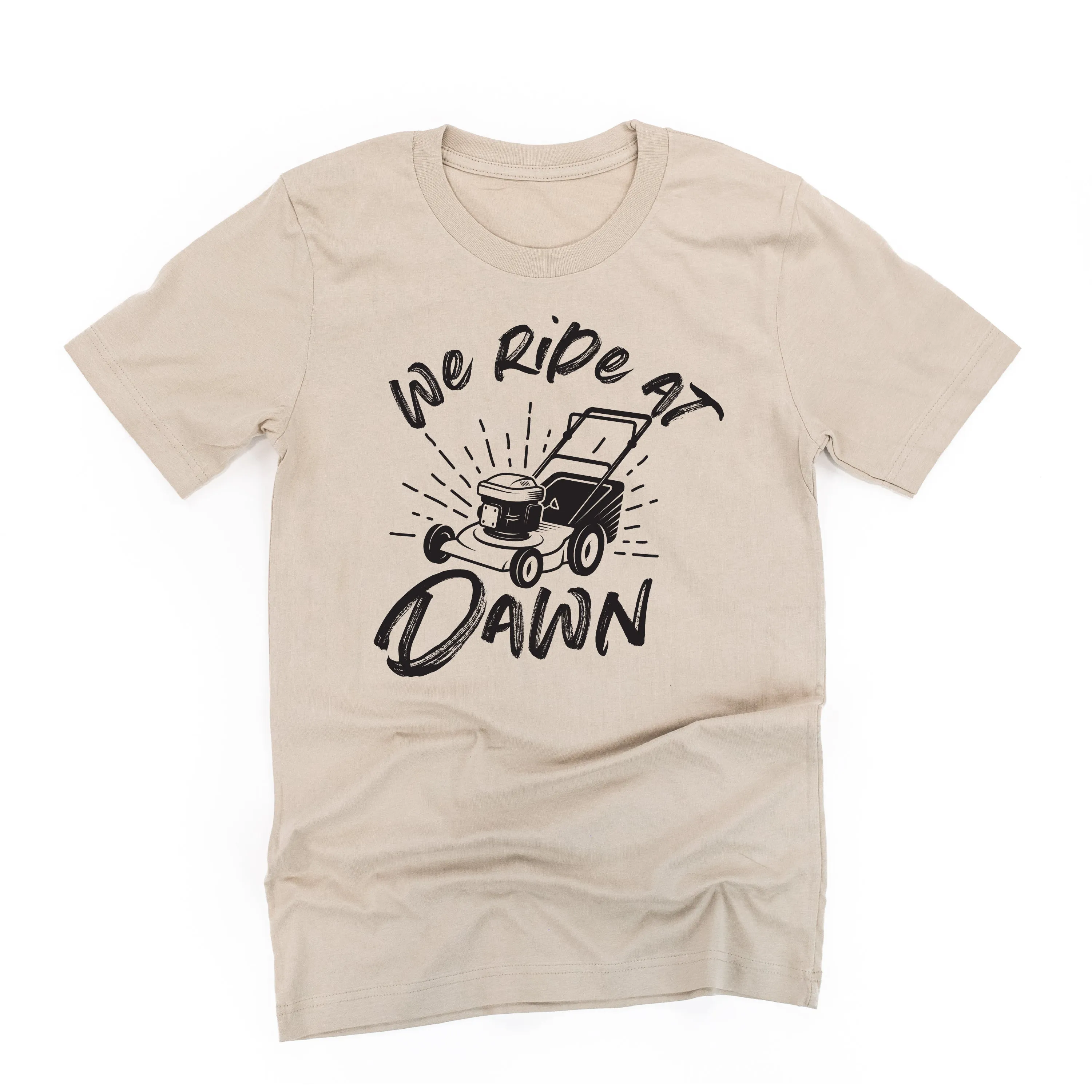 Push Mower - We Ride at Dawn - Unisex Tee