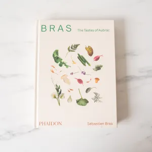 "Bras, The Tastes of Aubrac: Recipes and Stories From The World" by Sébastien Bras