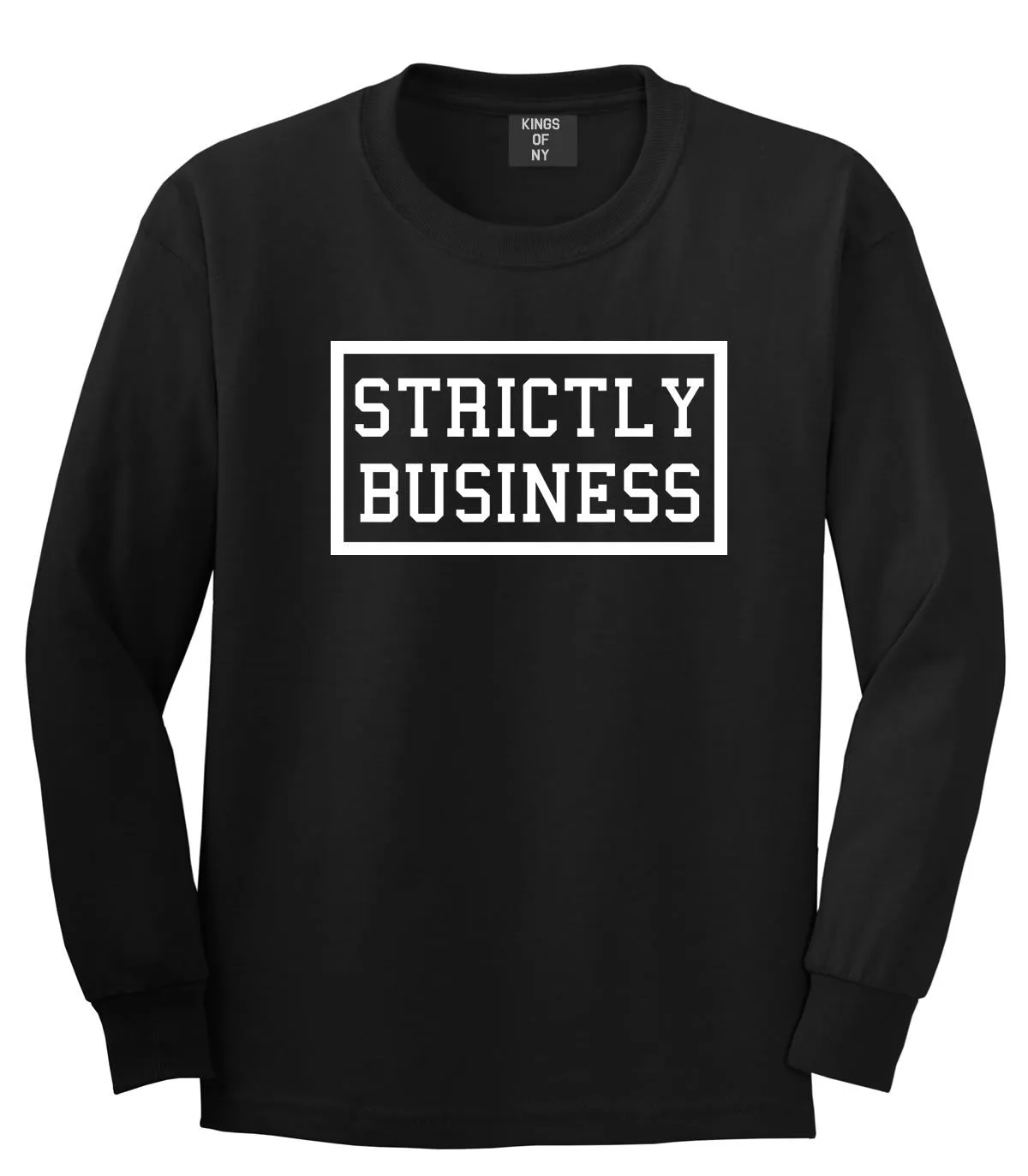 Strictly Business Long Sleeve T-Shirt