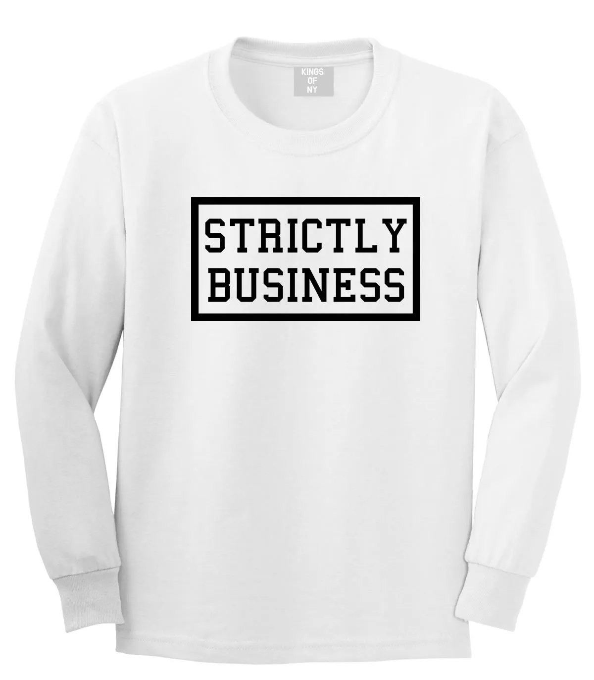 Strictly Business Long Sleeve T-Shirt