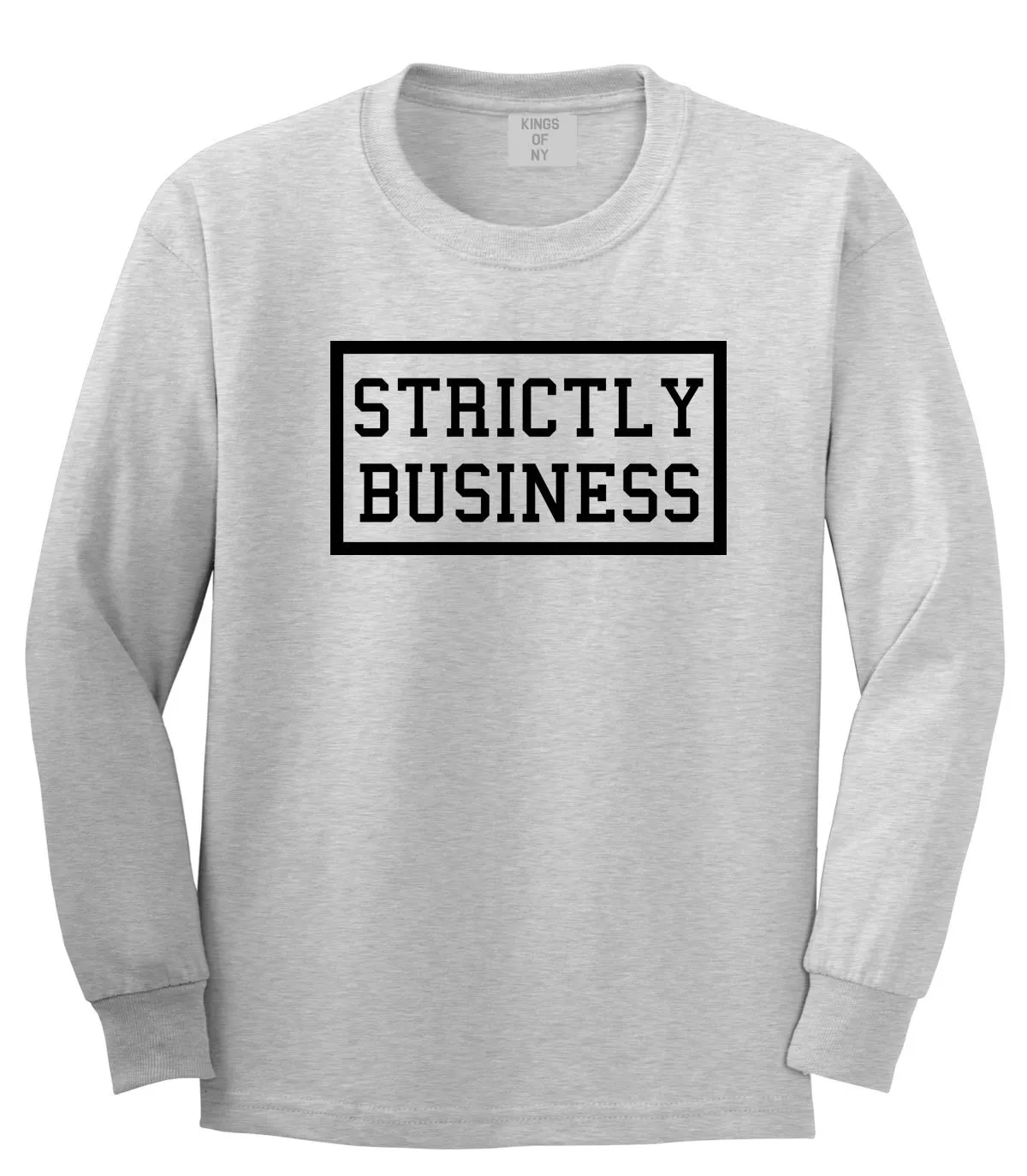 Strictly Business Long Sleeve T-Shirt