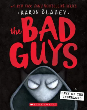 The Bad Guys #11: The Bad Guys in the Dawn of the Underlord